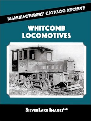 Whitcomb Locomotives: Manufacturers' Catalog Archive Book 27