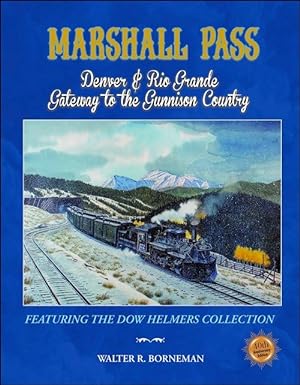 Seller image for Marshall Pass: Denver & Rio Grande Gateway to the Gunnison Country for sale by Arizona Hobbies LLC