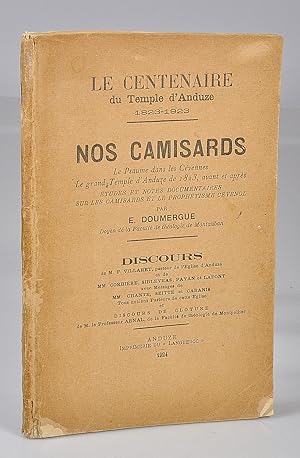 Le Centenaire du Temple d'Anduze 1826-1923. Nos Camisard. Le Psaume dans les Cévennes Le Grand Te...