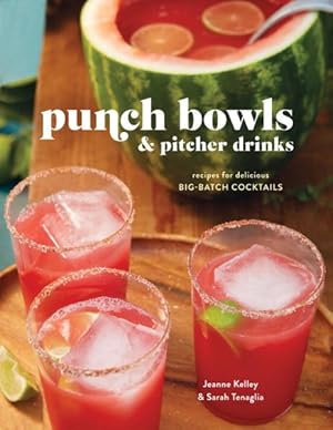 Seller image for Punch Bowls and Pitcher Drinks : Recipes for Delicious Big-Batch Cocktails for sale by GreatBookPricesUK