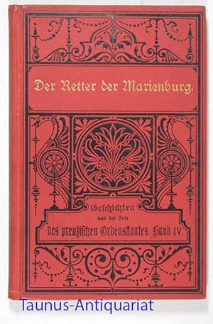 Immagine del venditore per Der Retter der Marienburg. Eine Geschichte aus der Zeit der Kmpfe zwischen dem Deutschen Orden und Polen. venduto da Taunus-Antiquariat Karl-Heinz Eisenbach