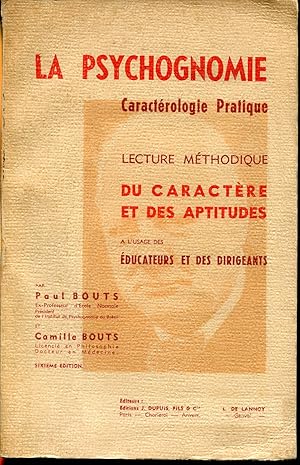 La psychognomie. Lecture méthodique et pratique du caractère et des aptitudes