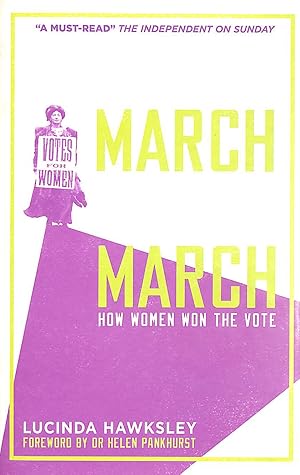 Bild des Verkufers fr March, Women, March: How Women Won the Vote zum Verkauf von M Godding Books Ltd