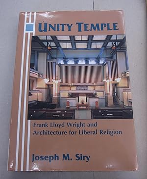 Imagen del vendedor de Unity Temple; Frank Lloyd Wright and Architecture for Liberal Religion a la venta por Midway Book Store (ABAA)