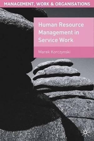 Seller image for Human Resource Management in Service Work: 9 (Management, Work and Organisations) for sale by WeBuyBooks