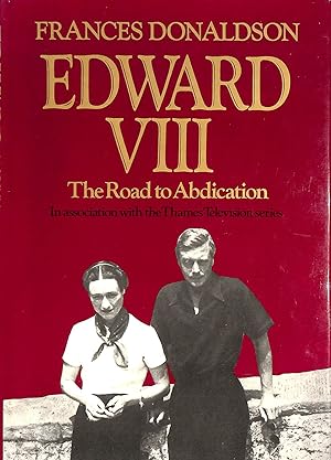 Seller image for Edward VIII, The Road to Abdication for sale by M Godding Books Ltd