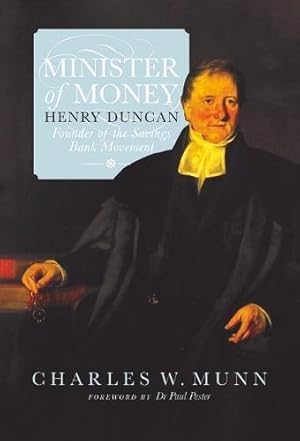 Bild des Verkufers fr Minister of Money: Henry Duncan, Founder of the Savings Bank Movement zum Verkauf von WeBuyBooks