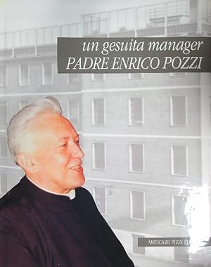 Bild des Verkufers fr Un gesuita manager. Padre Enrico Pozzi zum Verkauf von Librodifaccia