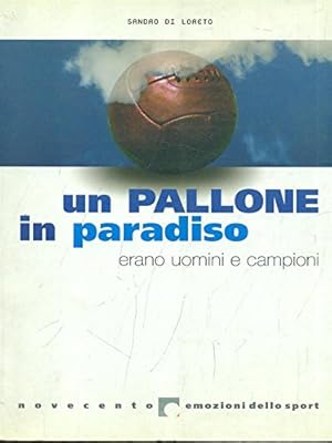 Bild des Verkufers fr Un pallone in paradiso - Sandro Di Loreto zum Verkauf von libreria biblos