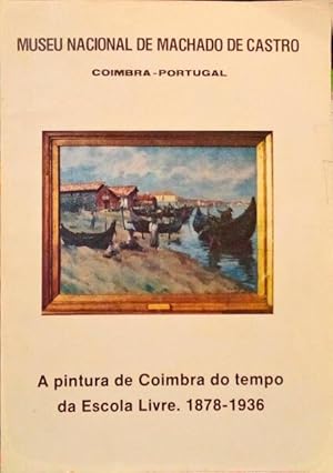 Bild des Verkufers fr A PINTURA DE COIMBRA DO TEMPO DA ESCOLA LIVRE. 1876-1936. zum Verkauf von Livraria Castro e Silva