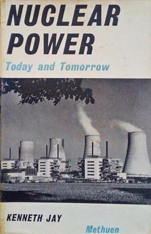 NUCLEAR POWER, TODAY AND TOMORROW.