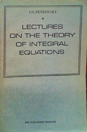 Seller image for LECTURES ON THE THEORY OF INTEGRAL EQUATIONS. for sale by Livraria Castro e Silva