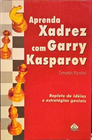 APRENDA XADREZ COM GARRY KASPAROV.