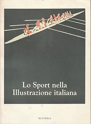 Immagine del venditore per Lo Sport nella illustrazione italiana (L'Immagine come promozione sportiva) venduto da Messinissa libri