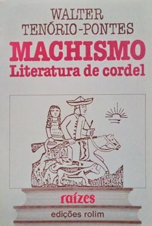 Image du vendeur pour MACHISMO LITERATURA DE CORDEL. mis en vente par Livraria Castro e Silva