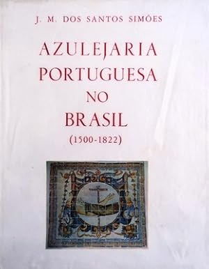 Image du vendeur pour AZULEJARIA PORTUGUESA NO BRASIL (1500-1822). mis en vente par Livraria Castro e Silva