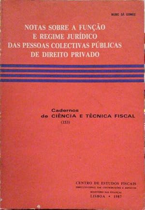 NOTAS SOBRE A FUNÇÃO E REGIME JURÍDICO DAS PESSOAS COLECTIVAS PÚBLICAS DE DIREITO PRIVADO.
