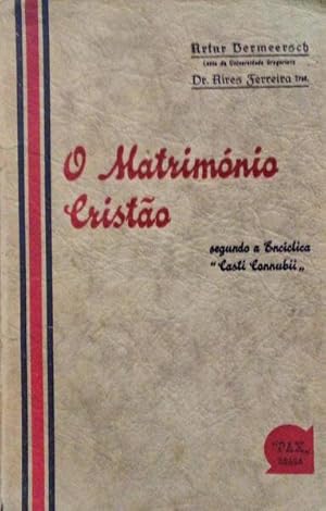 O MATRIMÓNIO CRISTÃO SEGUNDO A ENCÍCLICA «CASTI CONNUBII».