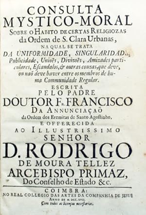 CONSULTA MYSTICO-MORAL SOBRE O HABITO DE CERTAS RELIGIOSAS DA ORDEM DE S. CLARA URBANAS,