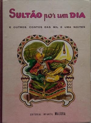 Seller image for SULTO POR UM DIA E OUTROS CONTOS DAS MIL E UMA NOITES. for sale by Livraria Castro e Silva