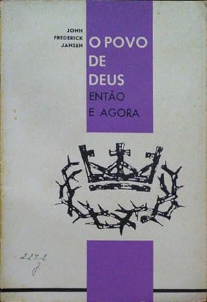 Bild des Verkufers fr O POVO DE DEUS ENTO E AGORA. zum Verkauf von Livraria Castro e Silva