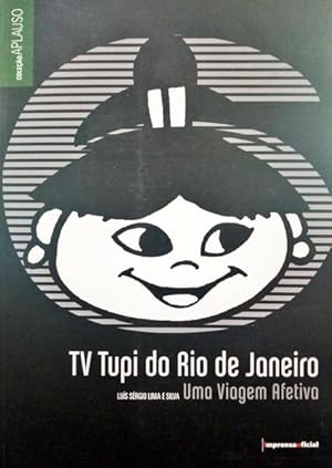 TV TUPI DO RIO E JANEIRO, UMA VIAGEM AFETIVA.