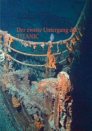 Seller image for Der zweite Untergang der TITANIC (German Edition) for sale by Redux Books