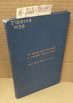 The Charity School Movement in Colonial Pennsylvania, 1754-1763 [inscribed]