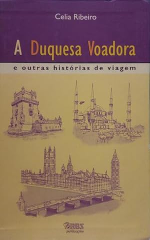 Seller image for A DUQUESA VOADORA E OUTRAS HISTRIAS DE VIAGEM. for sale by Livraria Castro e Silva