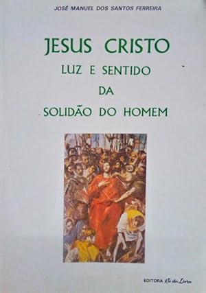 Bild des Verkufers fr JESUS CRISTO, LUZ E SENTIDO DA SOLIDO DO HOMEM. zum Verkauf von Livraria Castro e Silva