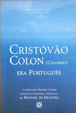 CRISTÓVÃO COLON (COLOMBO) ERA PORTUGUÊS. [4.ª EDIÇÃO]