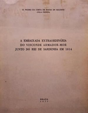 Bild des Verkufers fr A EMBAIXADA EXTRAORDINRIA DO VISCONDE ARMADOR-MOR JUNTO DO REI DA SARDENHA EM 1814. zum Verkauf von Livraria Castro e Silva