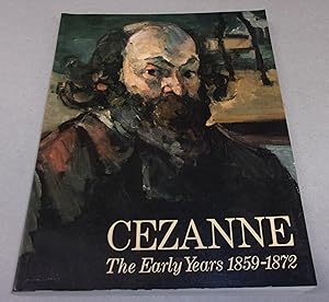 Imagen del vendedor de Cezanne the Early Years 1859-1872 a la venta por Baggins Book Bazaar Ltd