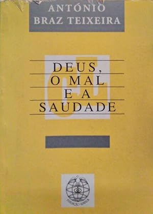 Seller image for DEUS, O MAL E A SAUDADE. for sale by Livraria Castro e Silva