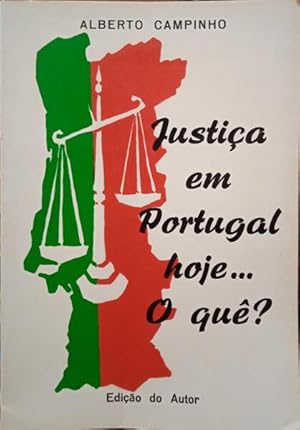 JUSTIÇA EM PORTUGAL, HOJE. O QUÊ?