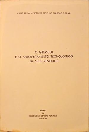 Immagine del venditore per O GIRASSOL E O APROVEITAMENTO TECNOLGICO DE SEUS RESIDUOS. venduto da Livraria Castro e Silva