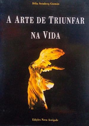 Imagen del vendedor de A ARTE DE TRIUNFAR NA VIDA. a la venta por Livraria Castro e Silva