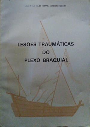 LESÕES TRAUMÁTICAS DO PLEXO BRAQUIAL.