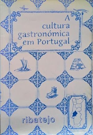 CULTURA (A) GASTRONÓMICA EM PORTUGAL, RIBATEJO.