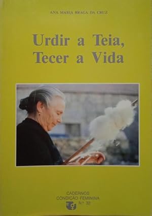 URDIR A TEIA, TECER A VIDA.