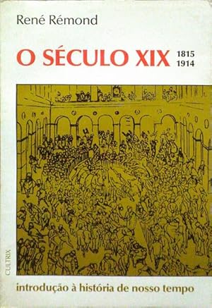 O SÉCULO XIX, 1815 - 1914.