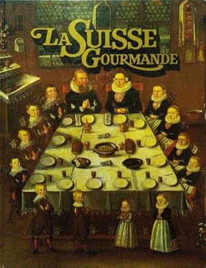 LA SUISSE GOURMANDE.