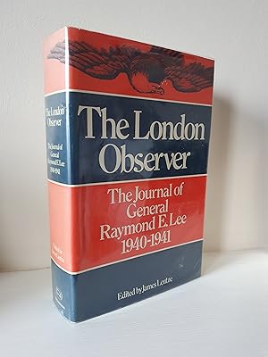 Seller image for The London Observer: the Journal of General Raymond E. Lee 1940-1941 for sale by B. B. Scott, Fine Books (PBFA)