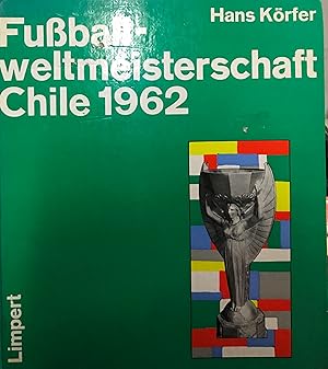 FuBball-weltmeisterschaft : Chile 1962. Offixielles Standadwerk de Deutschen Fussbal-Bundes. Pról...