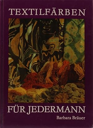 Textilfärben für jedermann. 2. Aufl.