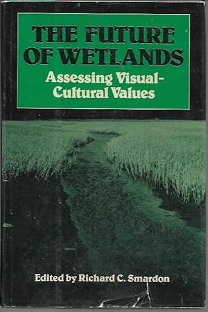 Immagine del venditore per Future of Wetlands Assessing Visual Cultural Values venduto da Bookfeathers, LLC