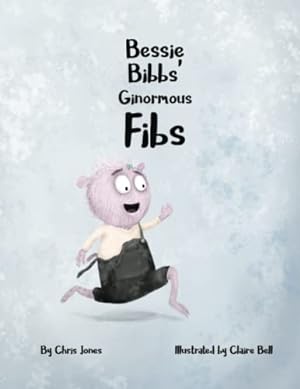 Bild des Verkufers fr Bessie Bibbs' Ginormous Fibs (The Monstrous World of Hoppity Thicket) zum Verkauf von WeBuyBooks