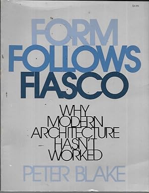 Seller image for Form Follows Fiasco: Why Modern Architecture Hasn't Worked for sale by Bookfeathers, LLC