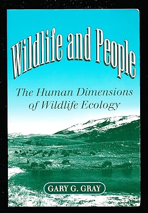 Bild des Verkufers fr Wildlife and People: The Human Dimensions of Wildlife Ecology zum Verkauf von Paradox Books USA