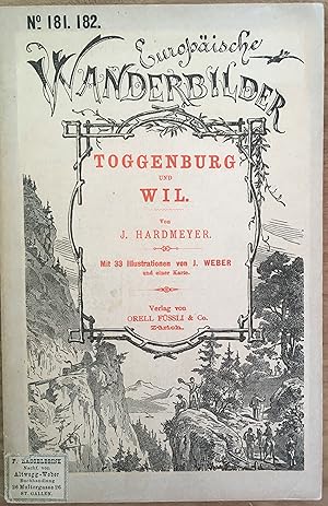 Toggenburg und Wil. Europäische Wanderbilder No. 181 und 182l